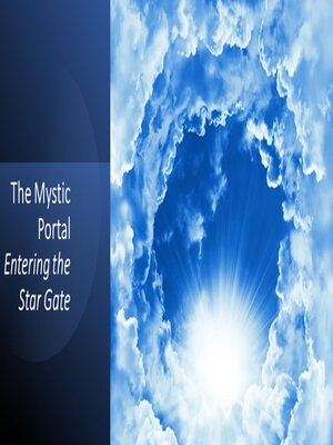 cover image of The Mystic Portal, Entering the Star Gate
